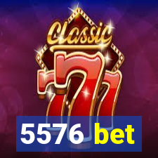 5576 bet
